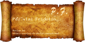 Pávlai Fridolin névjegykártya